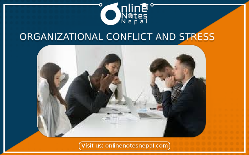 Organizational Conflict and Stress